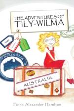Adventures Of Tily-Wilma af Fiona Alexander Hamilton