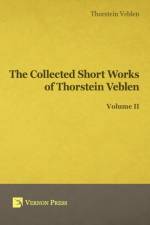 Collected Short Works of Thorstein Veblen af Thornstein Veblen