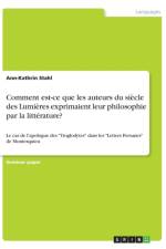 Comment est-ce que les auteurs du siecle des Lumieres exprimaient leur philosophie par la litterature? af Ann-Kathrin Stahl
