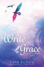 Write Your Life With Grace af Tara Schiro