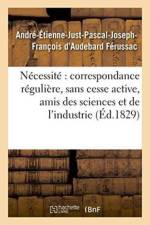 de la Necessite d'Une Correspondance Reguliere Et Sans Cesse Active Entre Tous Les Amis af Andre-Etienne-Just-Pascal-Joseph-Francois D'Audebard Ferussac