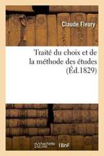 Traite Du Choix Et de la Methode Des Etudes af Claude Fleury