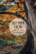 Tell Them for Me af Mary Pat Kelly Upright