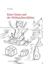 Kater Gismo und der Weihnachtsschlitten af Uwe Goeritz