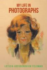 My Life in Photographs af Leticia Gossdenovich Feldman