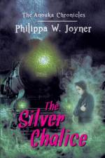 The Silver Chalice (The Anouka Chronicles)