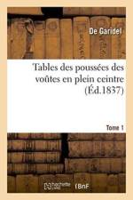 Tables Des Poussees Des Voutes En Plein Ceintre Tome 1 af Garidel