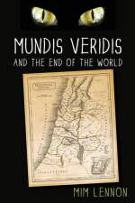 Mundis Veridis and the End of the World af Mim Lennon