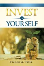 Invest in Yourself af Francis a Tella