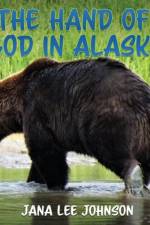Hand of God in Alaska af Jana Lee Johnson