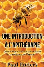 introduction a l'apitherapie af Paul Enders