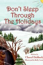 Don't Sleep Through the Holidays af Cheryl Dubberly