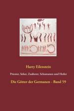 Priester, Seher, Zauberer, Schamanen und Heiler af Harry Eilenstein