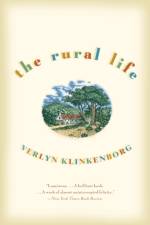 The Rural Life af Verlyn Klinkenborg