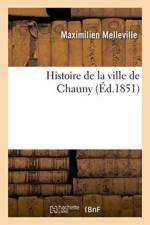 Histoire de la Ville de Chauny af Maximilien Melleville