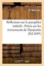 Reflexions Sur Le Pamphlet Intitule Precis Sur Les Evenements de Danjoutin af Martinet