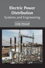 Electric Power Distribution: Systems and Engineering