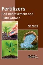 Fertilizers: Soil Improvement and Plant Growth