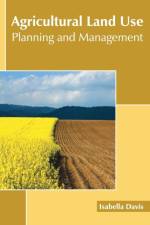 Agricultural Land Use: Planning and Management