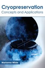 Cryopreservation: Concepts and Applications