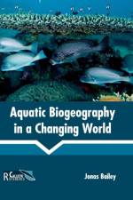 Aquatic Biogeography in a Changing World