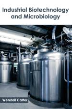 Industrial Biotechnology and Microbiology