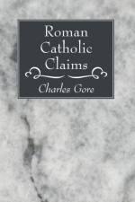 Roman Catholic Claims af Professor Charles Gore