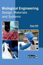 Biological Engineering: Design, Materials and Systems