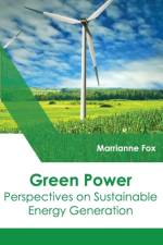 Green Power: Perspectives on Sustainable Energy Generation