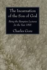 The Incarnation of the Son of God af Professor Charles Gore