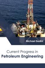 Current Progress in Petroleum Engineering