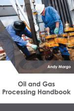 Oil and Gas Processing Handbook