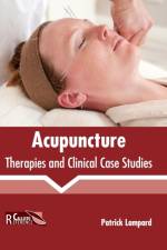 Acupuncture: Therapies and Clinical Case Studies