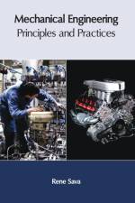 Mechanical Engineering: Principles and Practices