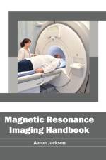 Magnetic Resonance Imaging Handbook