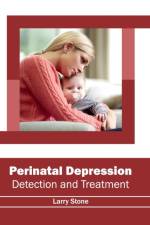 Perinatal Depression: Detection and Treatment