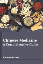Chinese Medicine: A Comprehensive Guide