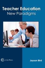 Teacher Education: New Paradigms