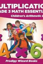 Multiplication Grade 3 Math Essentials Children's Arithmetic Books af Prodigy Wizard Books