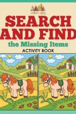 Search and Find the Missing Items Activity Book af Activity Attic Books