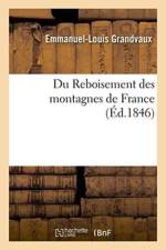 Du Reboisement Des Montagnes de France af Emmanuel-Louis Grandvaux