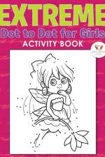 Extreme Dot to Dot for Girls Activity Book af Activity Book Zone For Kids
