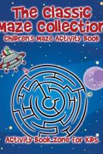 Classic Maze Collection - Children's Maze Activity Book af Activity Book Zone For Kids