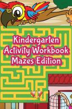 Kindergarten Activity Workbook Mazes Edition af Activity Book Zone For Kids