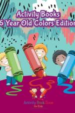 Activity Books 6 Year Old Colors Edition af Activity Book Zone For Kids