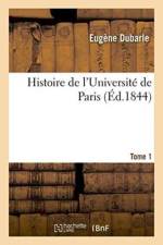 Histoire de l'Universite de Paris. Tome 1 af Eugene Dubarle