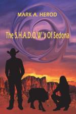 The S.H.A.D.O.W.'s Of Sedona af Mark a Herod