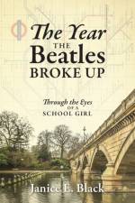 Year the Beatles Broke Up af Janice E Black