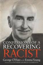Confessions of a Recovering Racist af George O'Hare