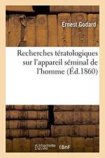Recherches Teratologiques Sur l'Appareil Seminal de l'Homme af Ernest Godard